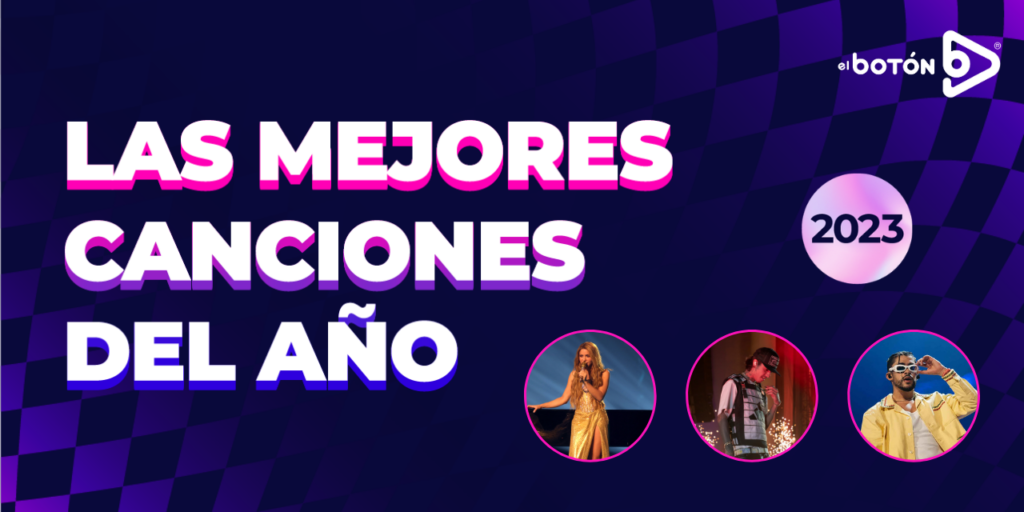 789 Las Mejores Canciones Del 2023 Según El Botón - 2026 - El Botón
